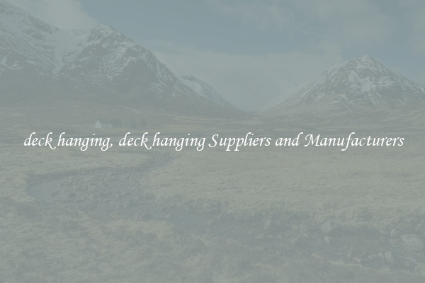deck hanging, deck hanging Suppliers and Manufacturers