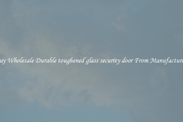 Buy Wholesale Durable toughened glass security door From Manufacturers