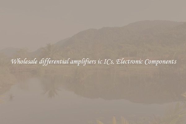 Wholesale differential amplifiers ic ICs, Electronic Components