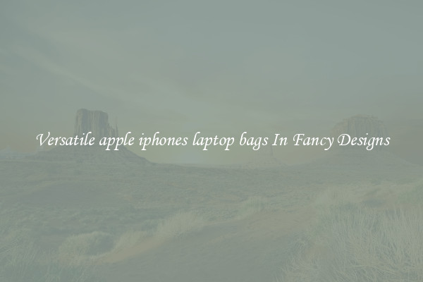 Versatile apple iphones laptop bags In Fancy Designs