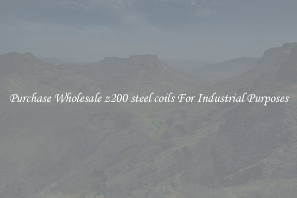 Purchase Wholesale z200 steel coils For Industrial Purposes