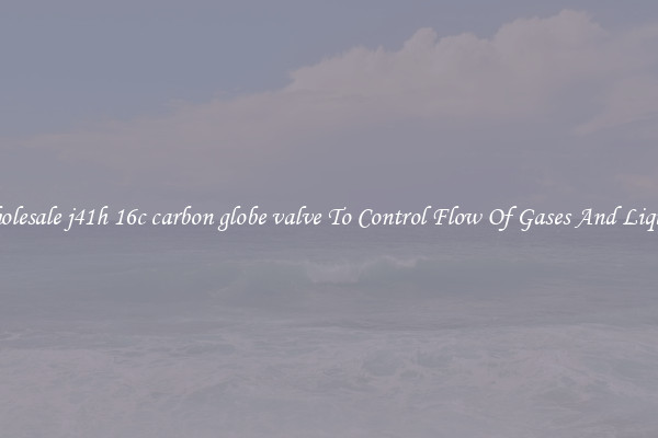Wholesale j41h 16c carbon globe valve To Control Flow Of Gases And Liquids