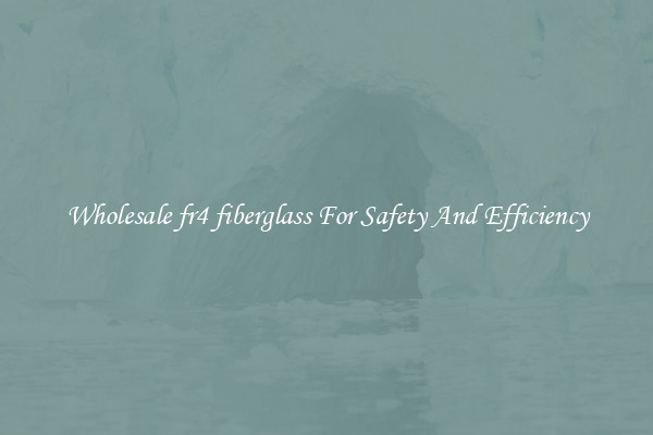 Wholesale fr4 fiberglass For Safety And Efficiency