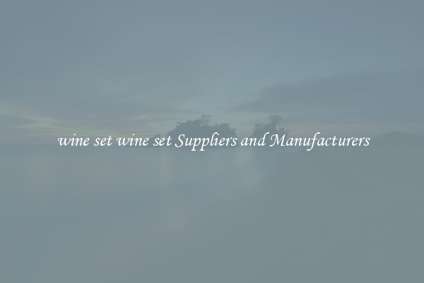 wine set wine set Suppliers and Manufacturers
