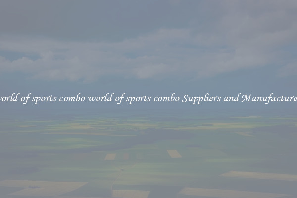 world of sports combo world of sports combo Suppliers and Manufacturers