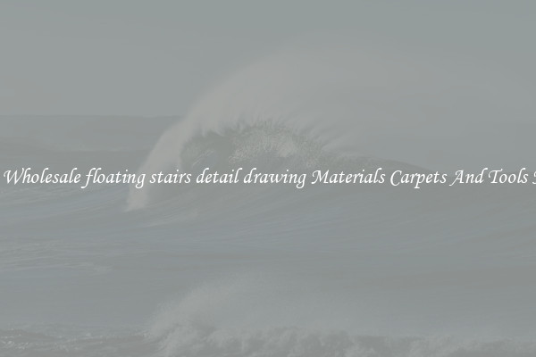 Buy Wholesale floating stairs detail drawing Materials Carpets And Tools Now