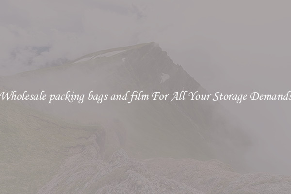 Wholesale packing bags and film For All Your Storage Demands