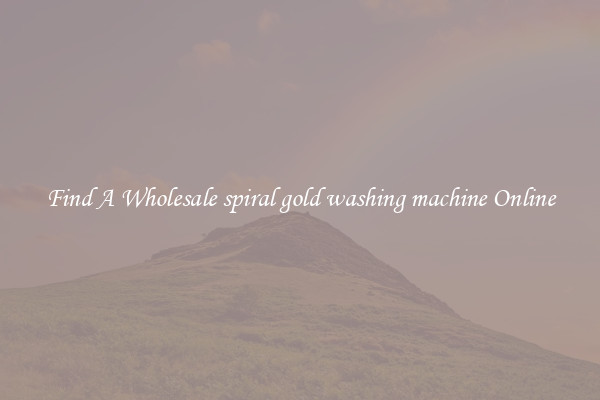 Find A Wholesale spiral gold washing machine Online