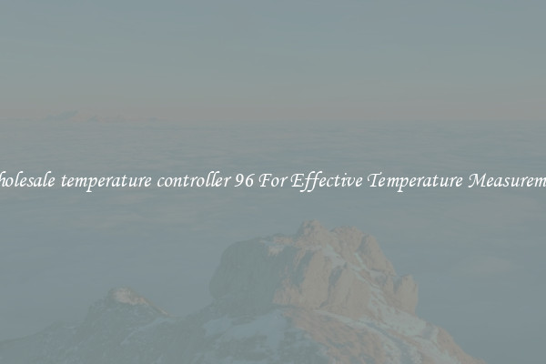 Wholesale temperature controller 96 For Effective Temperature Measurement