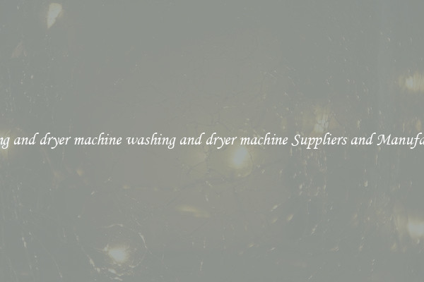 washing and dryer machine washing and dryer machine Suppliers and Manufacturers