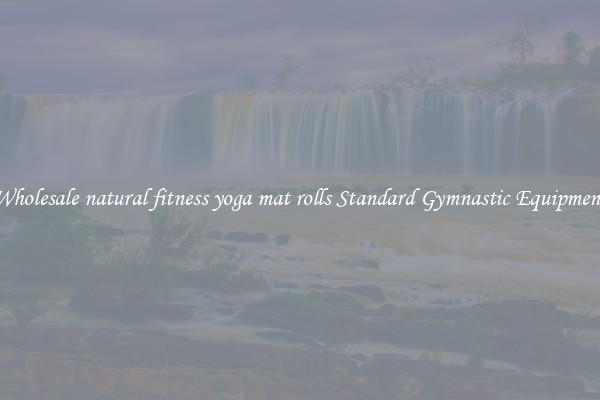 Wholesale natural fitness yoga mat rolls Standard Gymnastic Equipment