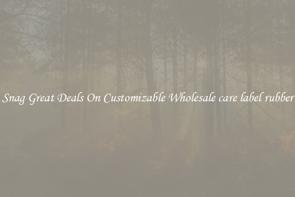 Snag Great Deals On Customizable Wholesale care label rubber